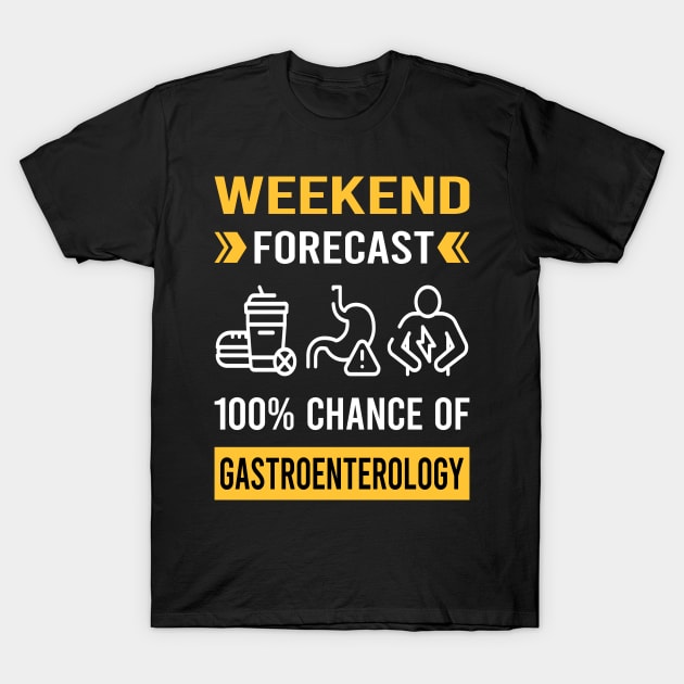 Weekend Forecast Gastroenterology Gastroenterologist T-Shirt by Bourguignon Aror